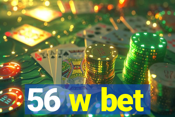 56 w bet