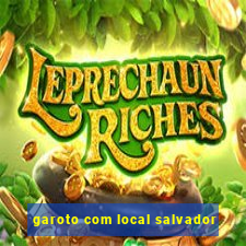 garoto com local salvador