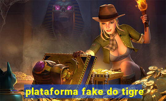 plataforma fake do tigre