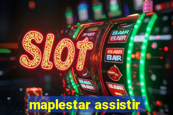maplestar assistir