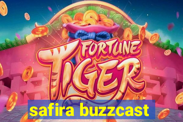 safira buzzcast