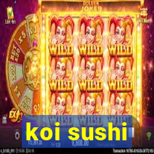 koi sushi