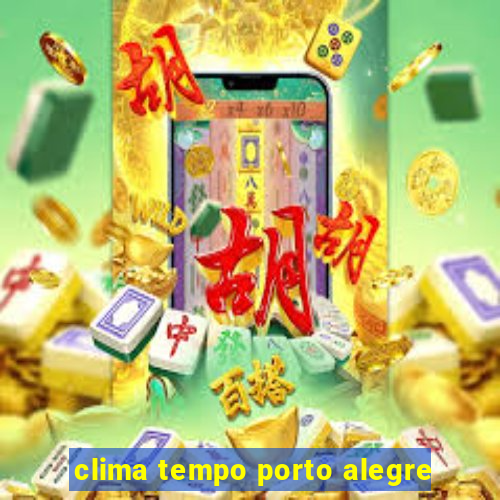 clima tempo porto alegre