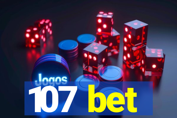 107 bet