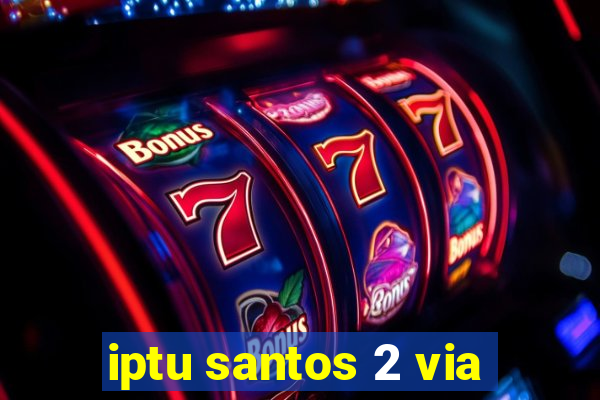 iptu santos 2 via