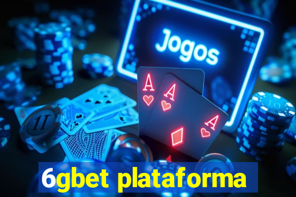 6gbet plataforma