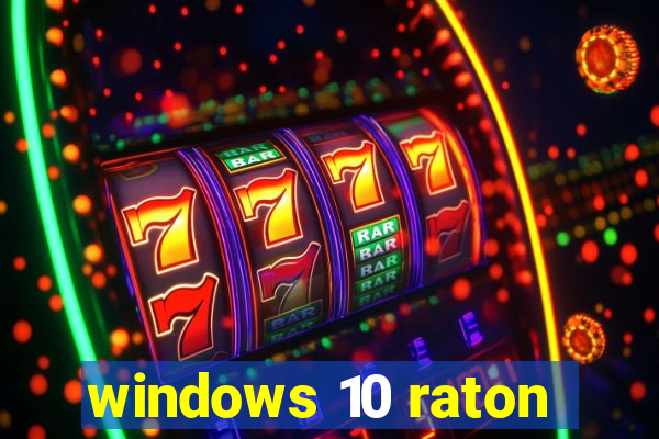 windows 10 raton
