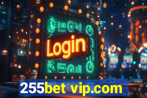 255bet vip.com