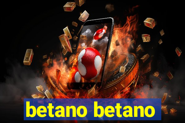 betano betano
