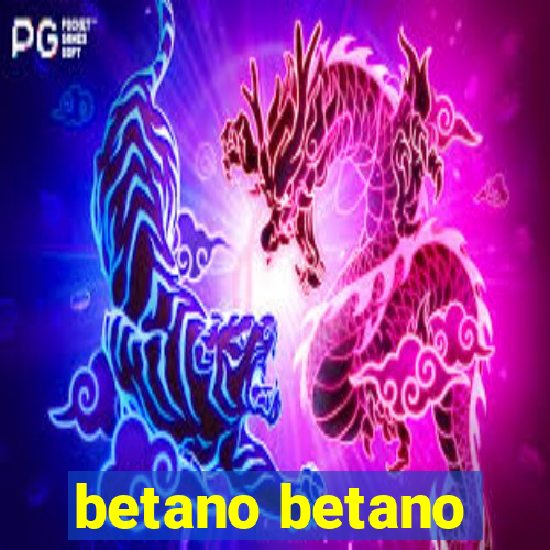 betano betano