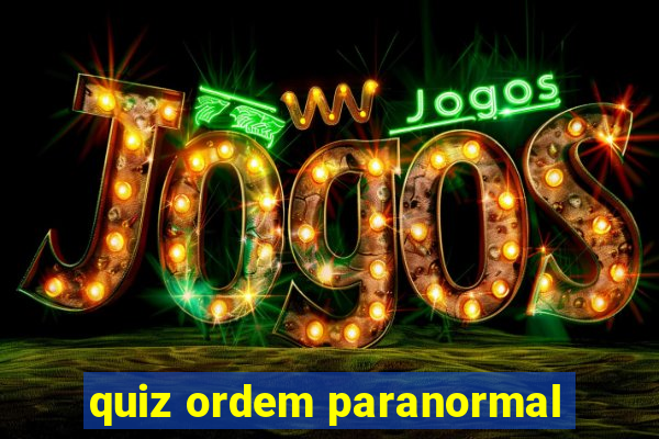 quiz ordem paranormal