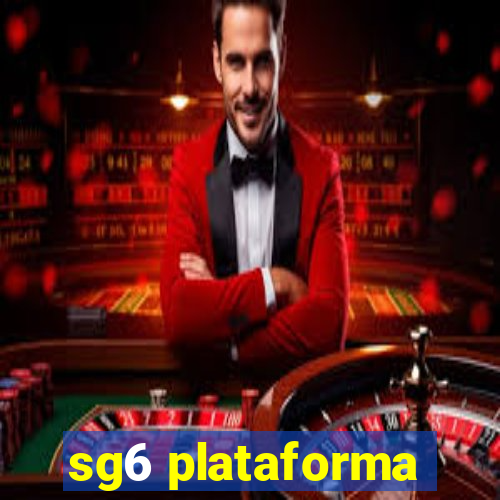 sg6 plataforma