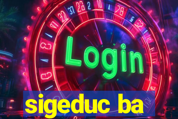sigeduc ba