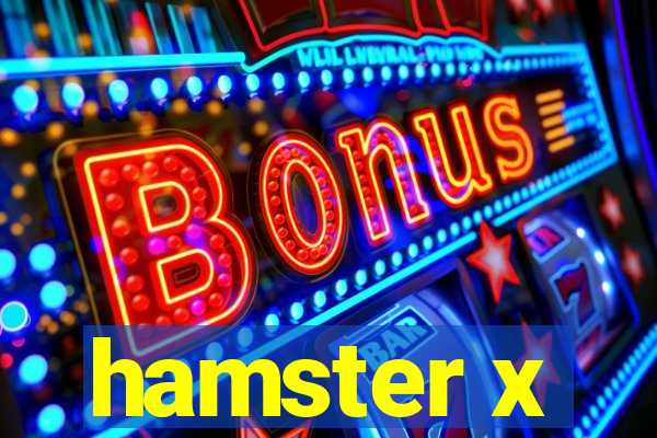 hamster x