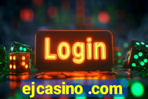 ejcasino .com