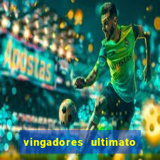 vingadores ultimato assistir dublado