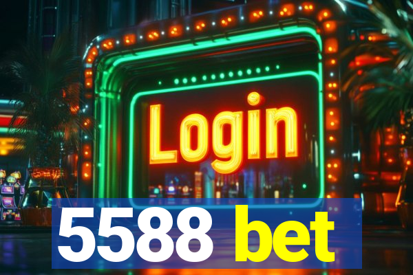 5588 bet