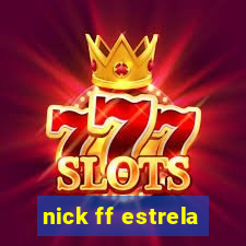 nick ff estrela