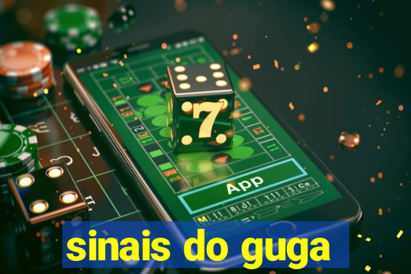 sinais do guga