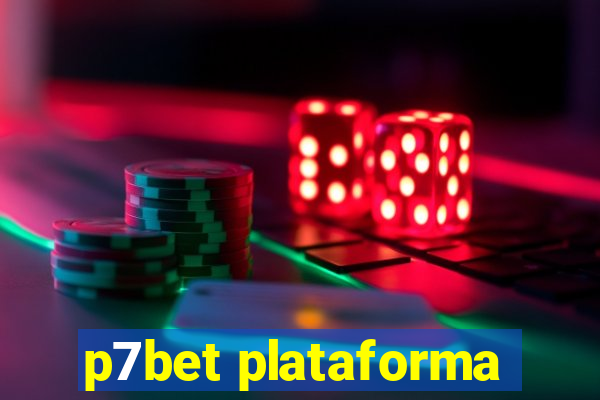 p7bet plataforma