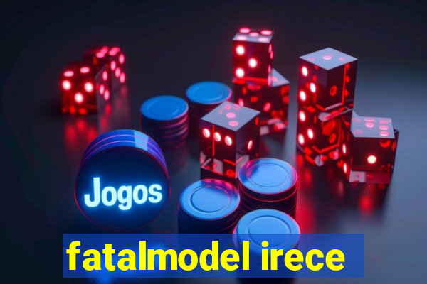 fatalmodel irece
