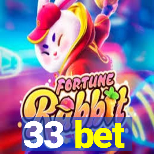 33 bet