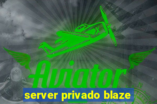 server privado blaze