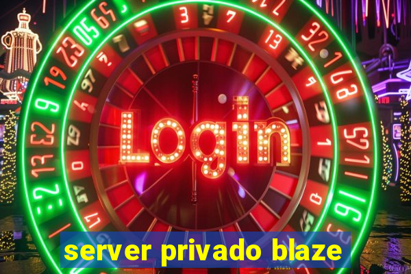 server privado blaze