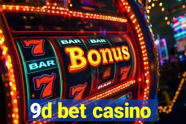 9d bet casino