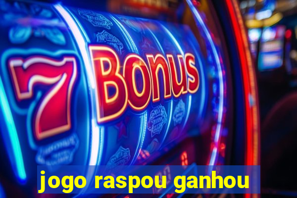 jogo raspou ganhou