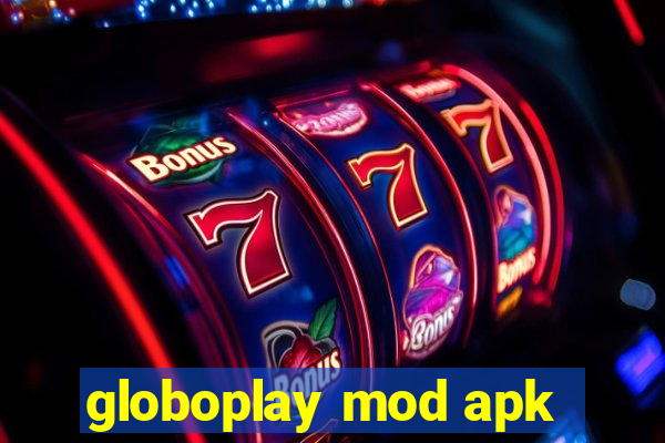 globoplay mod apk