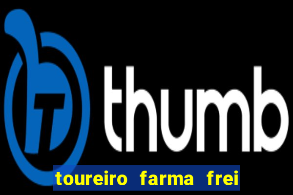 toureiro farma frei serafim teresina - pi toureiro farma frei serafim whatsapp