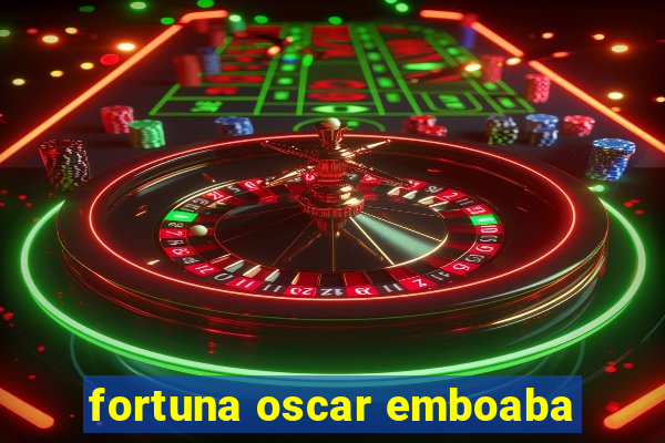 fortuna oscar emboaba