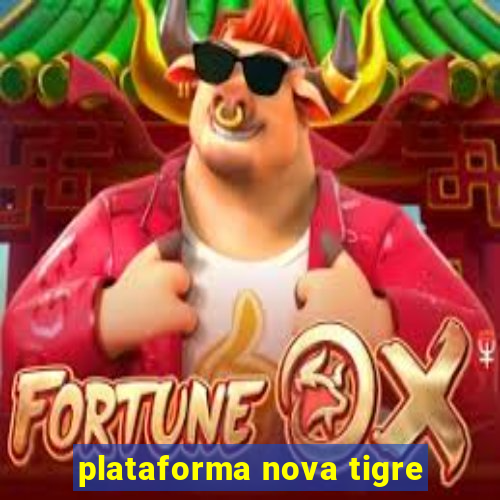plataforma nova tigre