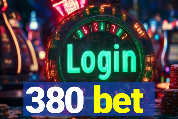 380 bet