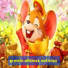 gremio ultimas noticias