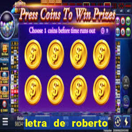 letra de roberto carlos meu querido meu velho meu amigo