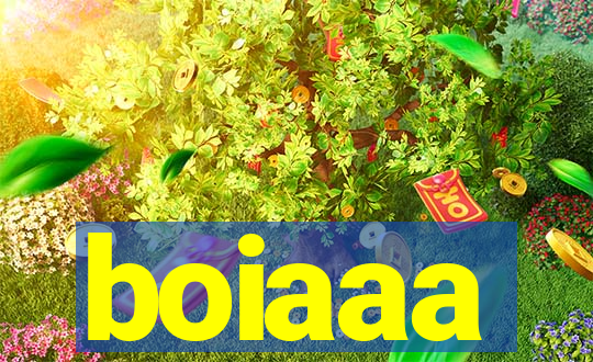 boiaaa