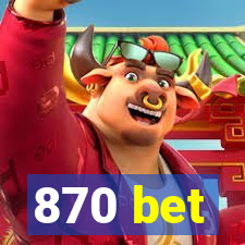 870 bet