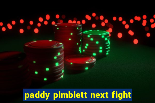 paddy pimblett next fight