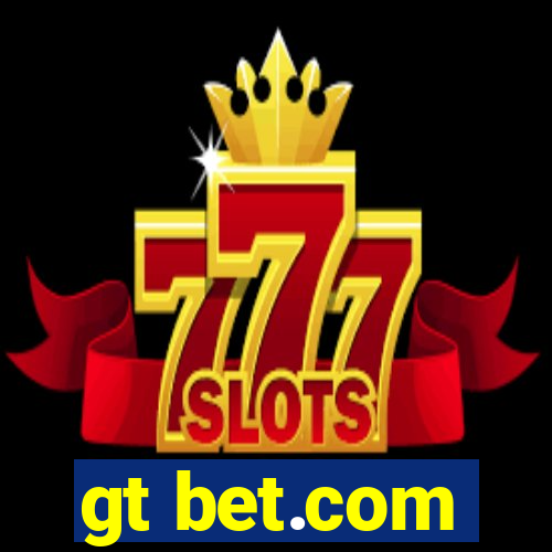 gt bet.com