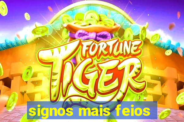 signos mais feios