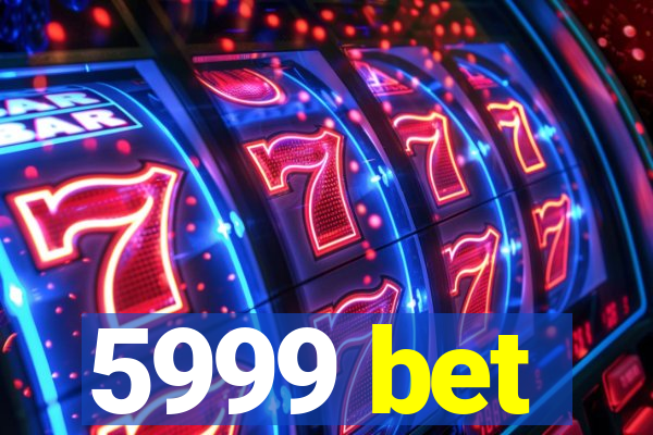 5999 bet