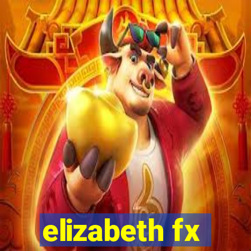 elizabeth fx