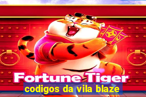 codigos da vila blaze
