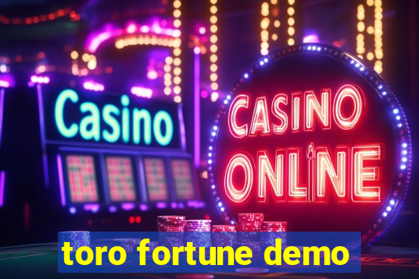 toro fortune demo