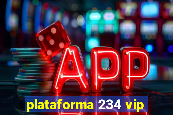 plataforma 234 vip