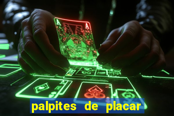 palpites de placar exato para os jogos de hoje