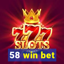58 win bet