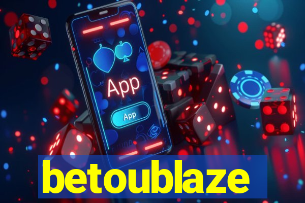 betoublaze